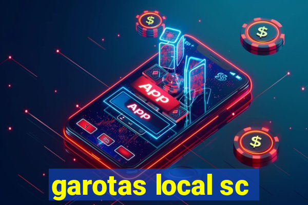 garotas local sc